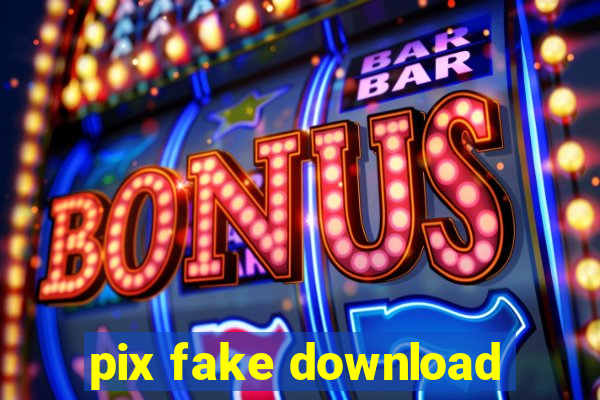 pix fake download